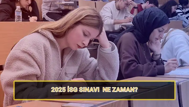 2025 İSG Sınavı Tarihleri Açıklandı: İş Sağlığı ve Güvenliği Uzmanları Dikkat!