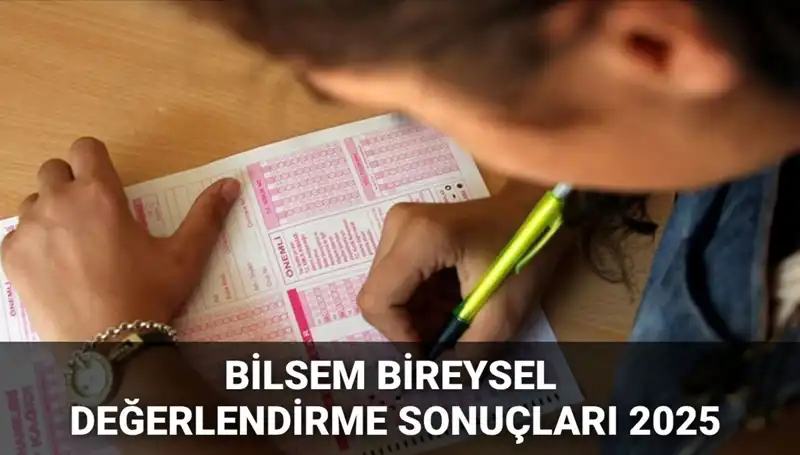 2025 BİLSEM Bireysel Değerlendirme Sonuçları Açıklandı! Kayıt Hakkı Kazananlar