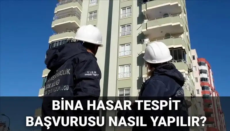 Bina Hasar Tespit Başvurusu Nasıl Yapılır? E-Devlet Üzerinden Kolay Yöntemler