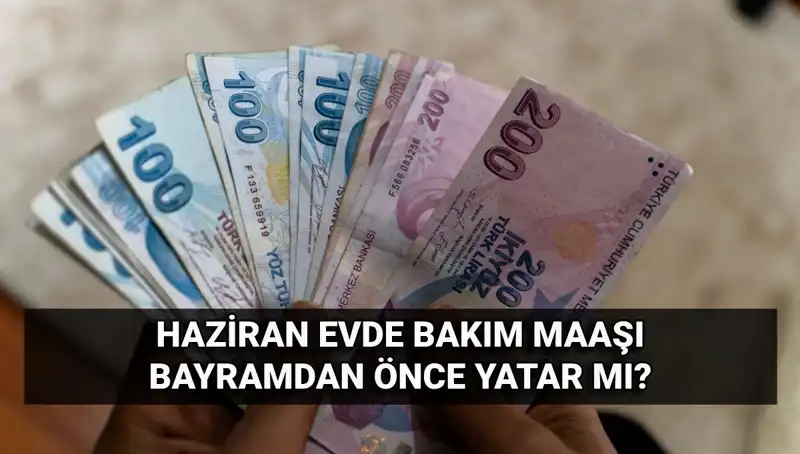 Evde Bakım Maaşları Bayram Öncesi Hesaplara Geçti mi?