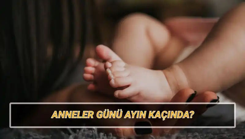 Anneler Günü 2025’te Ne Zaman? Tüm Detaylarıyla Tarihçesi