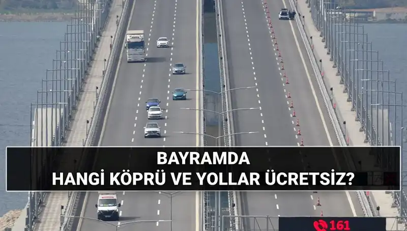 Bu Kurban Bayramı'nda Köprü ve Otoyollar Ücretsiz Olacak Mı?