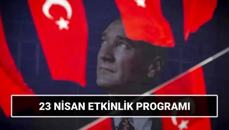 Türkiye'nin 23 Nisan Ulusal Egemenlik ve Çocuk Bayramı Etkinlik Takvimi 2025