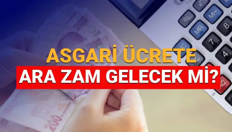 2025 Asgari Ücret Ara Zammı Beklentileri: Zam Ne Zaman Gelecek?