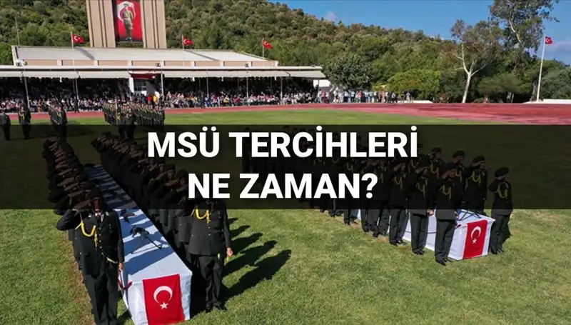 2025 MSÜ Tercihleri: Hangi Tarihte Başlayacak ve Kılavuz Ne Zaman Yayımlanacak?
