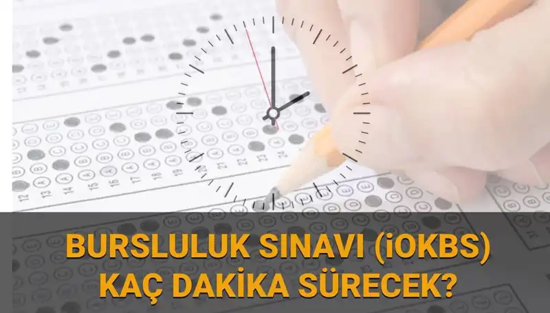 2025 Bursluluk Sınavı: Saat ve Süre Hakkında Tüm Detaylar