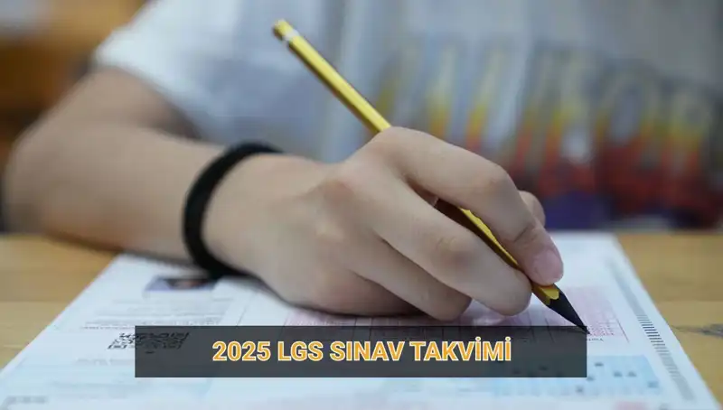 2025 LGS Takvimi Açıklandı: Başvuru ve Sınav Tarihleri!